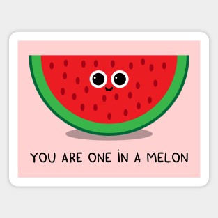 You are one in a MELON Magnet